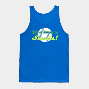 You're Killing Me Smalls Tank Top